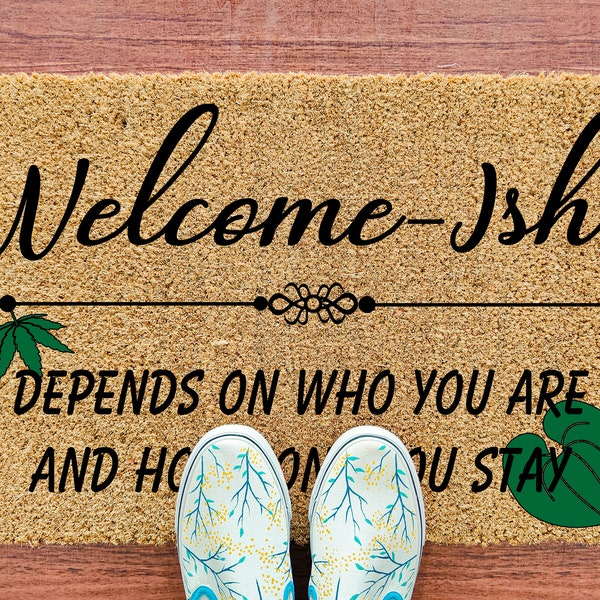 Welcome-ish Depends On Who You Are Doormat, Custom Door Mat For Front Door, Personalized Custom Doormat, Welcome Mat, Housewarming Gift