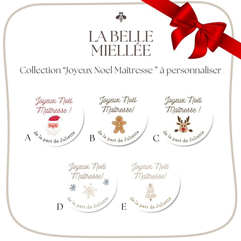 May include: A selection of round Christmas stickers with the text "Joyeux No&euml;l Ma&icirc;tresse!" and "de la part de Juliette". Designs include Santa Claus, a gingerbread man, a reindeer, snowflakes, and a Christmas tree. A red bow is in the upper right corner.