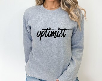 The Optimist Unisex Sweatshirt, Embrace and Choose Optimism, Radiate Positivity Sweater, Optimism Is Key Sweatshirt
