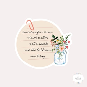 Reminders for Nurse Sticker | Funny Nurse Sticker, Stickers for Nurses, Gift for Nurse, Nursing Student Sticker, ICU Nurse Sticker