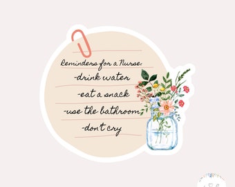 Reminders for Nurse Sticker | Funny Nurse Sticker, Stickers for Nurses, Gift for Nurse, Nursing Student Sticker, ICU Nurse Sticker