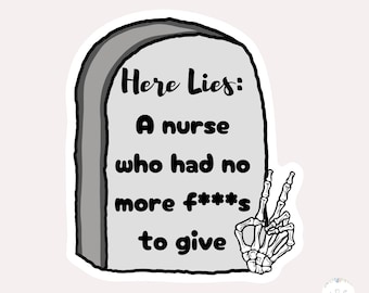Nurse Sticker | Funny Nurse Sticker, Stickers for Nurses, Gift for Nurse, Nursing Student Sticker, ICU Nurse Sticker, Healthcare Stickers