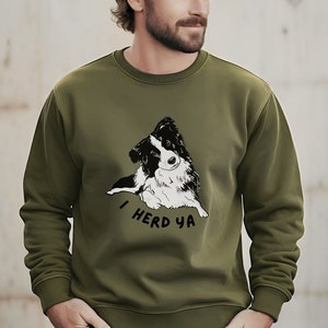 Border Collie Shirt - Funny Quote Dog Sweatshirt - Unisex Sweatshirt with Black and White Dog Print - Gift for Owners of Border Collie Dogs