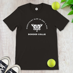 Border Collie Print T-Shirt - Lustiges Border Collie Zitat Shirt - Unisex Hunde-T-Shirt - Hund Dad Top - Geschenk für Border Collie-Liebhaber
