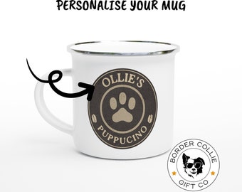 Personalised Pup Cup - Puppucino Mug for Dogs - Custom Pet Name Mug - Enamel Camping Mug for Pets -  Dog Coffee Cup - Gift for Dog Lovers