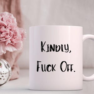 Taza Kindly F Off - Taza blanca con divertidas palabras malsonantes - Regalo perfecto