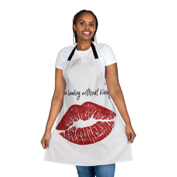 kitchen apron - mother's day gift - birthday gift - Are you leaving without kissing - housewarming gift - can be personalized -