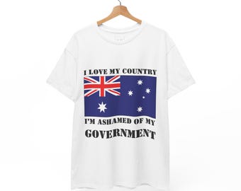 Ich liebe mein Land, ich schäme mich für meine Regierung – T-Shirt | Australisches Flaggen-T-Shirt