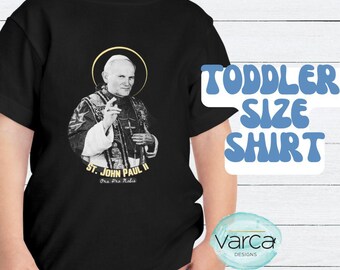 Saint John Paul II Toddler T-Shirt, Catholic Quote Tee, Christian Children Clothes