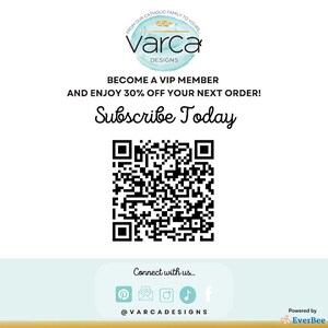 May include: White background with the "Varca Designs" logo, a QR code, and the text "BECOME A VIP MEMBER AND ENJOY 30% OFF YOUR NEXT ORDER! Subscribe Today." Social media icons and the text "Connect with us..." are also present.