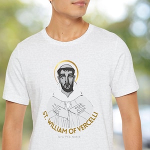 Saint William of Vercelli Shirt - St. William Catholic Pray T-Shirt Williamites miracle worker Marian devotee William of Monte Vergine