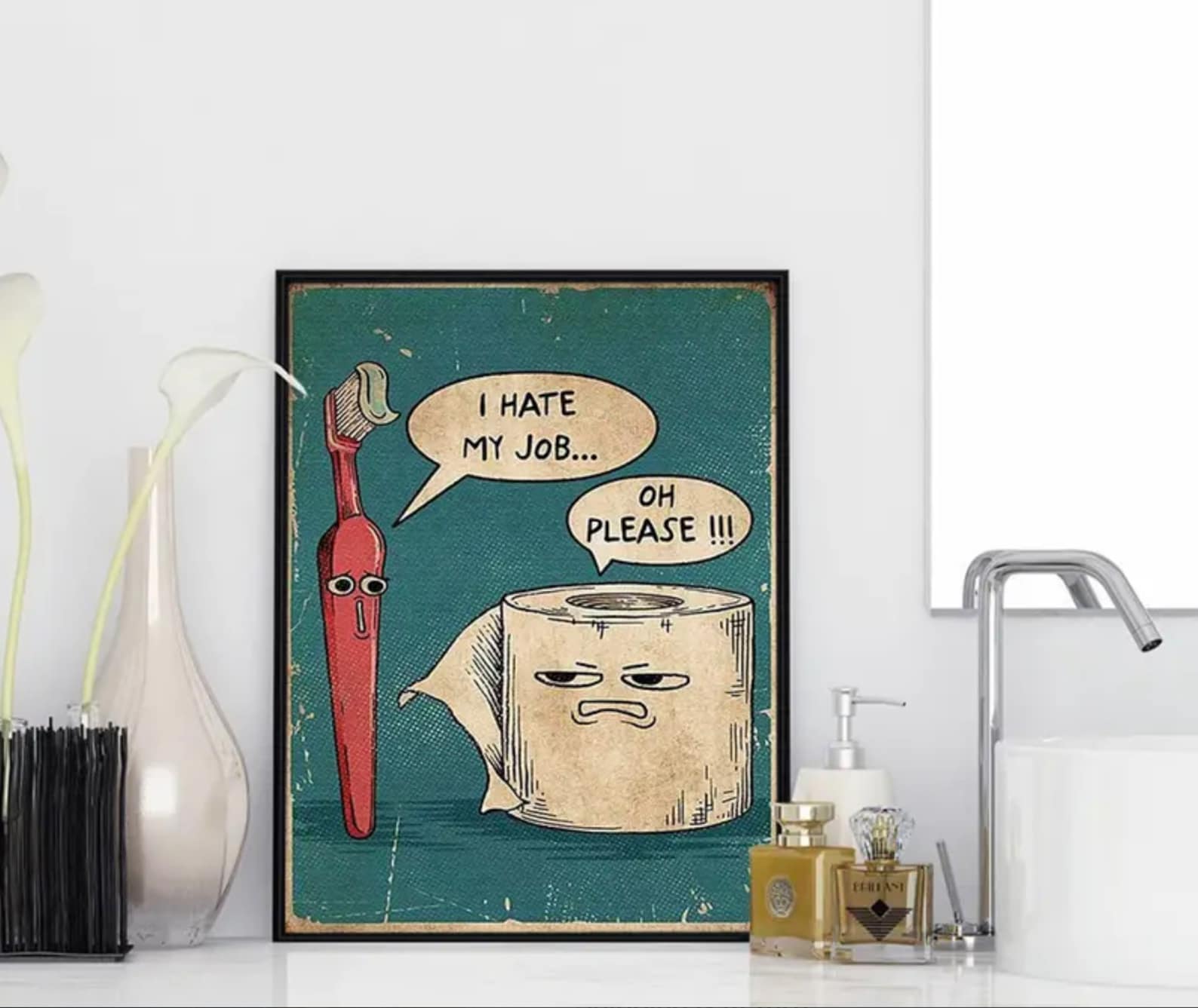I Hate My Job...oh Please! Funny Toothbrush & Toilet Paper Poster Print ...