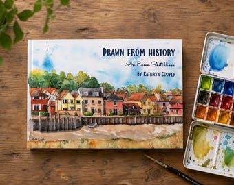 Drawn From History. An Essex Sketchbook.