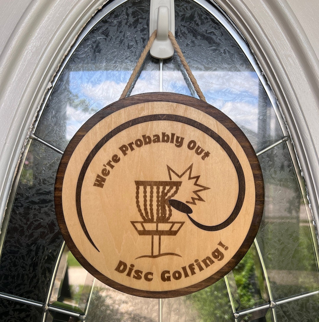 Disc Golf Door Hanger Laser Engraved Wood | We're Probably Out Disc ...