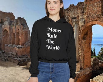 Celebrate Mom with a 'Moms Rule the World' Cropped Hoodie for Mother's Day!