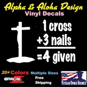 1 Cross 3 Nails 4 Given decal, religious cross decal, custom cross sticker, Jesus cross, cross sticker, Christian car decal