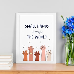 Small hands change the world, Diversity Wall Art, Equality Diversity Poster, Inclusive Art, kids Diversity printable poster, Classroom decor
