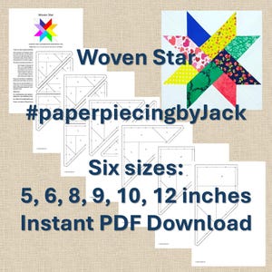 May include: A colorful Woven Star quilt block design with the text "Woven Star" and "#paperpiecingbyJack". Includes six sizes: 5, 6, 8, 9, 10, and 12 inches. Instant PDF download.