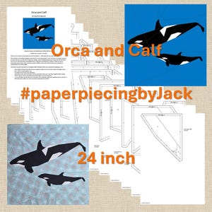 May include: A collection of paper piecing patterns for an orca and calf design. The image includes a finished 24-inch quilt block, diagrams, and the text "Orca and Calf" and "#paperpiecingbyJack".