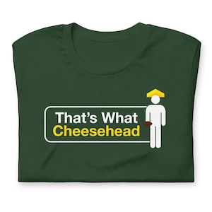 That&#39;s What Cheesehead Unisex t-shirt Bella + Canvas Cheese Head Title Town Green Bay Packers Go Pack Wisconsin The Office Michael Scott