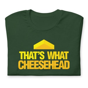 That&#39;s What Cheesehead Unisex t-shirt Bella + Canvas Cheese Head Title Town Green Bay Packers Go Pack Wisconsin The Office Michael Scott