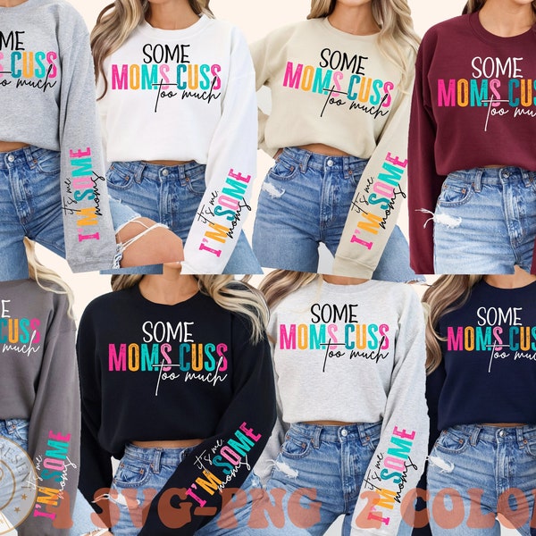 Some Moms Cuss Sarcastic Mom PNG Sleeve Png Sassy Mom Png Snarky Png Funny Adult Sarcasm Png Trendy Motherhood Funny Sublimation ORIGINAL