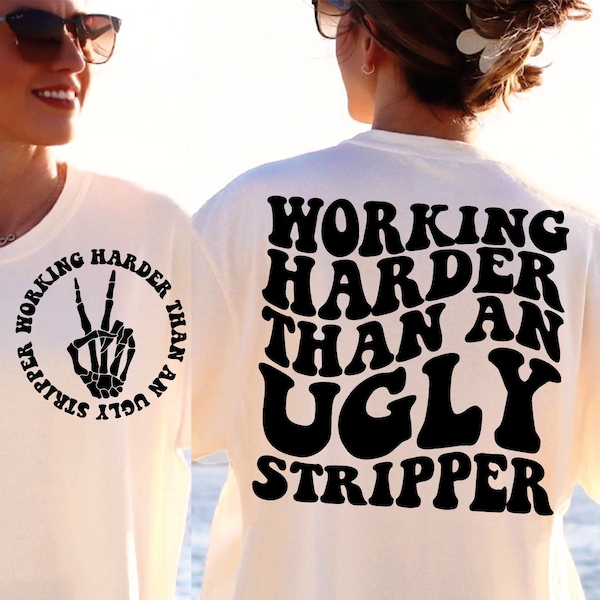 Working Harder than An Ugly Stripper Png, Svg Cutting File, Funny Png Design, Retro Png, Adult Humor Png, Funny Quote Svg, Sarcasm Png