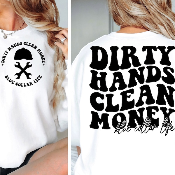 Dirty Hands Clean Money Svg Png, Blue Collar Girlfriend Svg, Blue Collar Png, Women's Shirts Design Sublimation Cut File