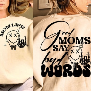 Las buenas mamás dicen malas palabras SVG PNG Vida de mamá Png Mamá divertida Svg Mamá sarcástica retro Svg Mamá desordenada Svg Mamá sobreestimulada Moda delantera y trasera