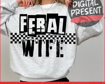 Feral Wife PNG Funny Wife Png Sassy Sarcastic Wife shirt Png Trendy Wife retro design Gift for Wife Retro Checkered Png Distressed ORIGINAL