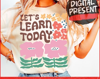 Boho Floral Teacher PNG, Sublimation Design, Back To School Png, School Png, Let's Learn Today Png. Retro Teacher Tshirt Design Png