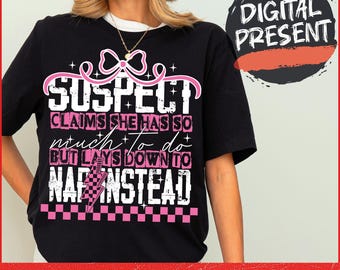 Verdächtige Ansprüche, die sie ihr verrücktes entferntes Design SVG-Datei, mutmaße Trendy svg, Trending Png, Preppy digitaler Download, rosa Kokette Sweatshirt