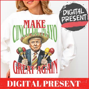 Rendre le Cinco De Mayo génial png, President Trump png, Chemise Trump png, Cinco De Mayo png, Trump aime le Mexique, Chemise Cinco De Mayo