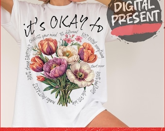 It's okay to boho floral png, flowers png, motivational png, inspirational png, kindness png, t shirt png, mental health png, affirmations