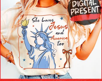 She Loves Jesus and America too PNG, 4th July Faith png, Christian 4th july png, America needs Jesus png, Independence Day png