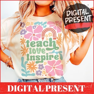 Leraar liefde inspireren png, boho leraar bloemen png, retro leraar png, leraar cadeau png, leraar sublimatie, leraar shirt png, terug naar school