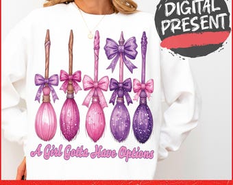 A Girl Gotta Have Options Witch Brooms Png, Pink Coquette Girly Halloween Png, Cute Preppy Witch Sublimation, Sparkle Retro Witchy Design