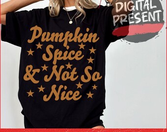 Pumpkin Spice & Not So Nice png, grappige herfst digitale download, retro herfstsublimatieontwerp, gezellig Thanksgiving-shirt png, herfstkoffie png