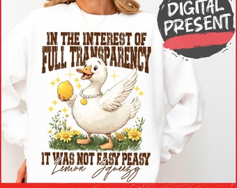 In The Interest of Full Transparency It Was Not Easy Peasy Lemon Squeezy PNG, Funny Sarcastic Goose png, Retro Lemon Humor Summer png