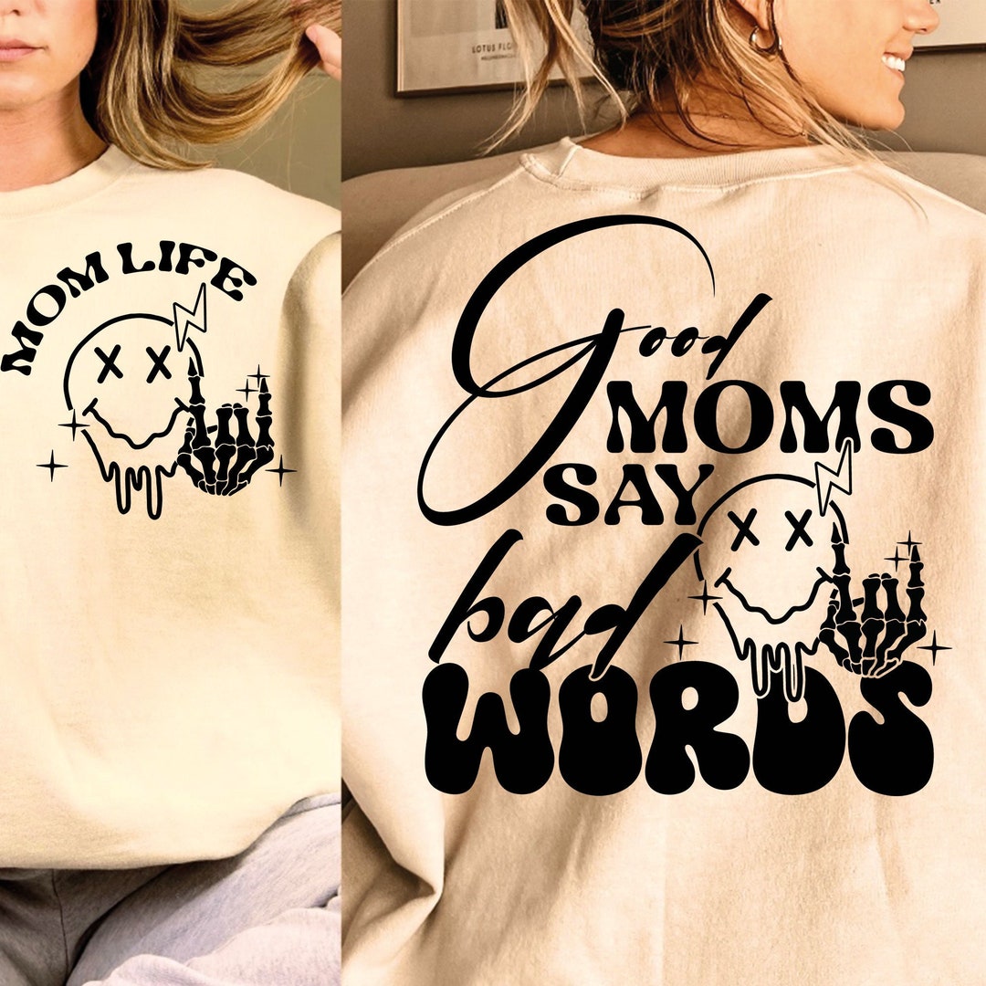 Good Moms Say Bad Words SVG PNG Mom Life Png Funny Mom Svg Retro ...