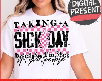Snarky Taking A Sick Day Of Your People PNG Sarcastic shirt Png Trendy Womens Png Funny Quote Retro Checkered Self Care Sarcasm Png ORIGINAL
