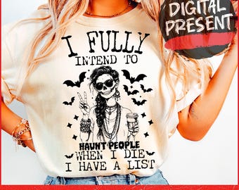 Ich beabsichtige ganz, Menschen zu verfolgen, wenn ich sterbe SVG PNG Sarkastisch Snarky Witchy Lustiges Halloween Messy Bun Skeleton design Sassy Trending svg Png