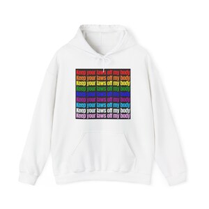 Keep Your Laws Off My Body Hoodie