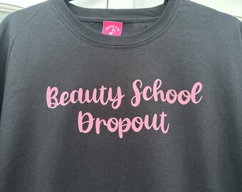 Beauty School Dropout T-Shirt
