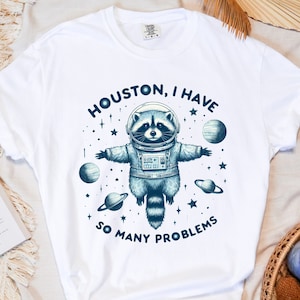 Houston I have So Many Problems Comfort Colors Shirt, Raccoon In Space Shirt, Funny Raccoon Shirt, Retro Raccoon Outfits, Galaxy T-Shirt