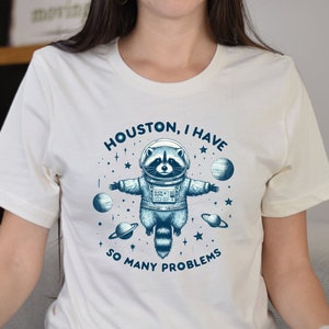 Houston I have So Many Problems Tee, Funny Graphic T-Shirt, Raccoon In Space Shirt, Funny Raccoon Shirt, Retro Raccoon Outfits, Galaxy Shirt