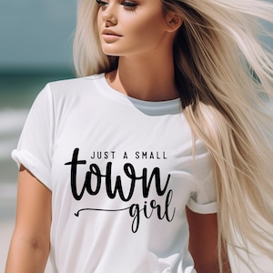 Just a Small Town Girl t-shirt, Small Town Girl Shirt,Gift for Friend, Country Girl, Small Town Girl shirt, Wild West Tee, Southern Girl tee
