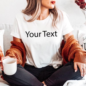 Your Text Shirt, Personalized Shirts, Customized Shirt, Custom Text Here, Personalize T-Shirt, Add Your Own Text, Design Your Own Tee