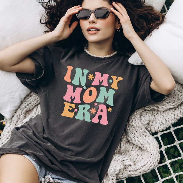 In My Mom Era Comfort Colors Shirt, Mama Shirt, Gift for Mom, Cool Mama T-Shirt, Mother's Day Gift, Cute Mom Shirt, Birthday Mother Shirt