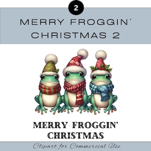 Peut inclure: Trois grenouilles de dessin animé portant des bonnets de Père Noël et des écharpes rouges, vertes et bleues. L'image contient le texte "MERRY FROGGIN' CHRISTMAS 2" et "MERRY FROGGIN' CHRISTMAS" avec "Clipart for Commercial Use" en dessous.